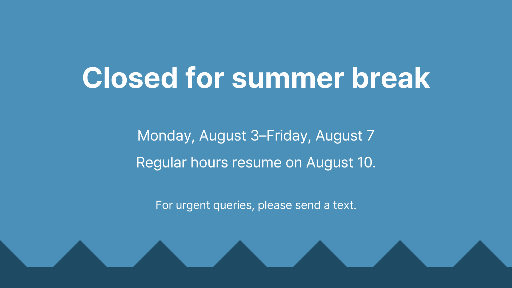 Summer break closure notice