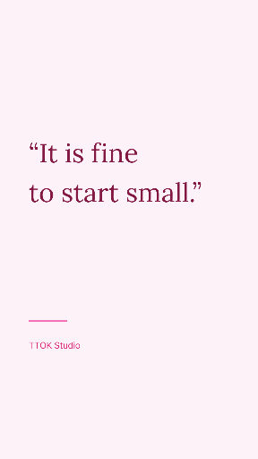 Start small encouraging quote story